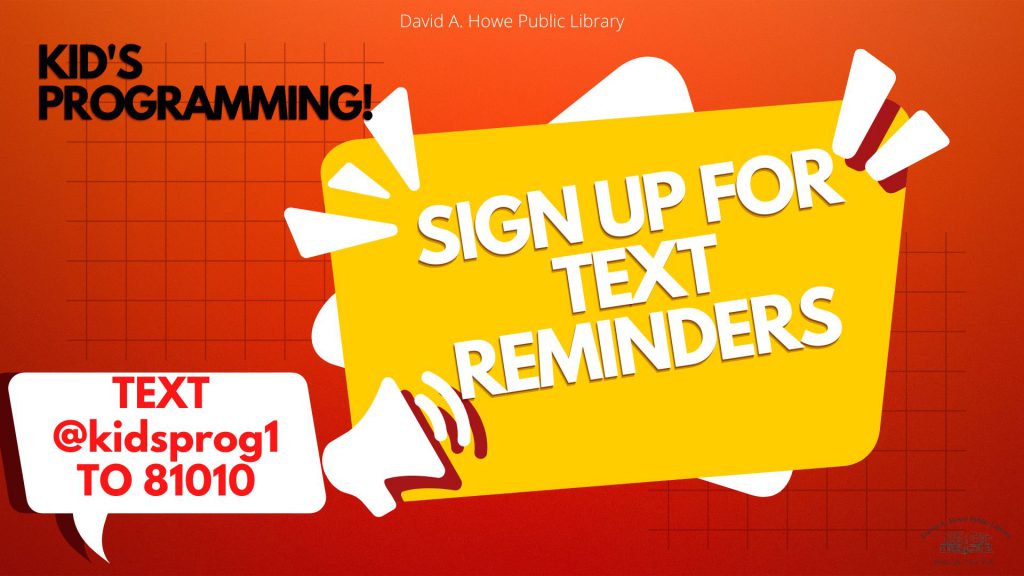 Bright image with text reading "Kid's Programming. Sign up for text reminders, text @kidsprog1 to 81010"