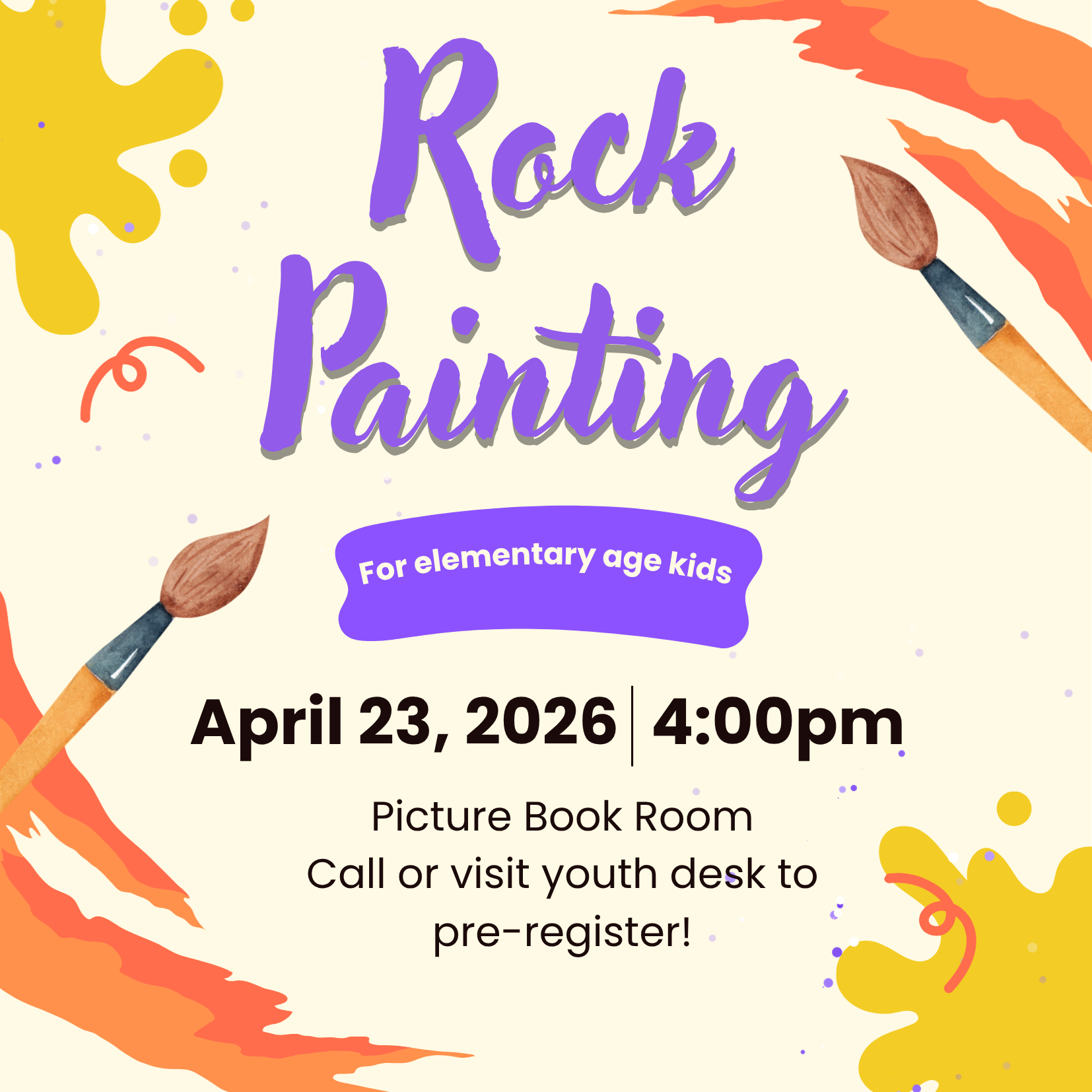 Rock Painting for elementary age children in the picture book room. 4:00PM on Thursday, April 23rd.